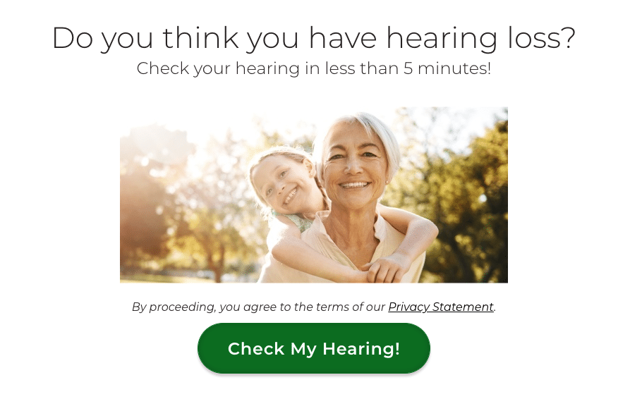 Do you think you have hearing loss? Check your hearing in less than 5 minutes! Click to check your hearing